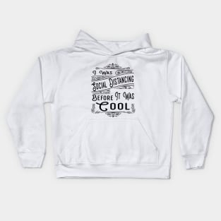 Social distancing before it was cool Kids Hoodie